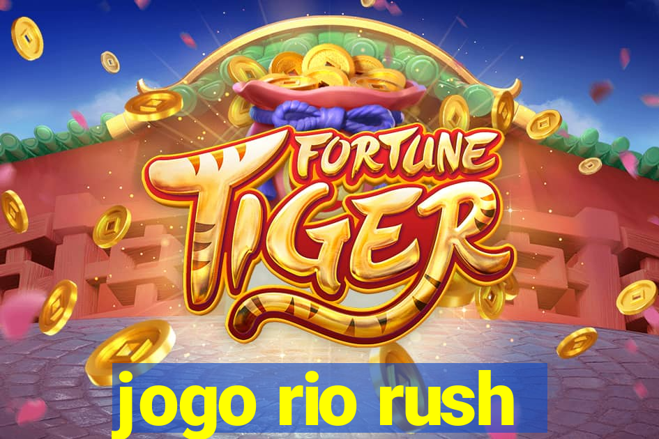 jogo rio rush